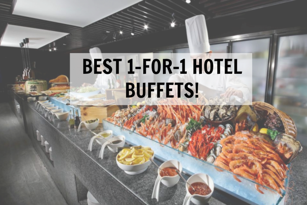 4 Best Kept Secret 1-For-1 Hotel Buffets You Cannot Miss Out On