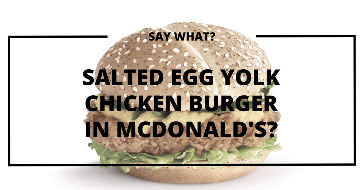 McDonald's Singapore salted egg chicken burger